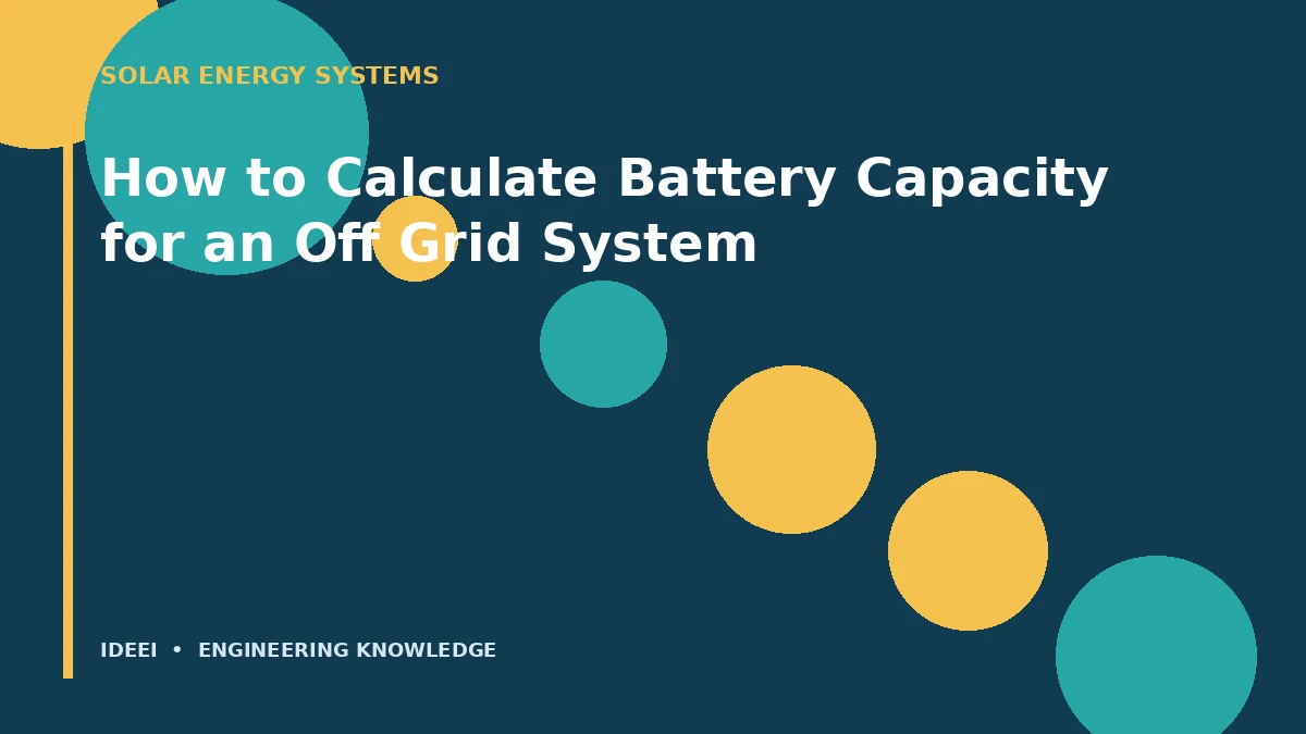 How to Calculate Battery Capacity for an Off Grid System